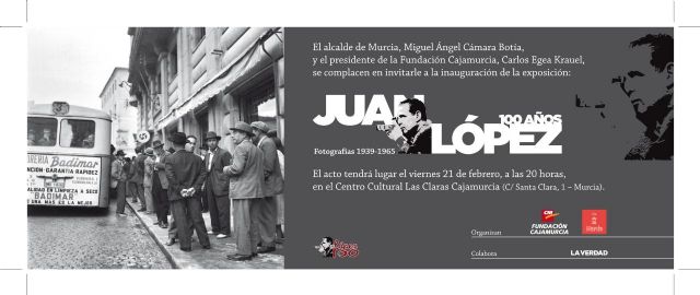 EL ALCALDE DE MURCIA, MIGUEL ÁNGEL CÁMARA, INAUGURA LA EXPOSICIÓN QUE RECUERDA LA FIGURA DEL FOTÓGRAFO JUAN LÓPEZ EN EL CENTENARIO DE SU NACIMIENTO • MÁS DE UN CENTENAR DE INSTANTÁNEAS MUESTRAN LA EVOLUCIÓN DE LA CIUDAD DESDE 1939 A 1965