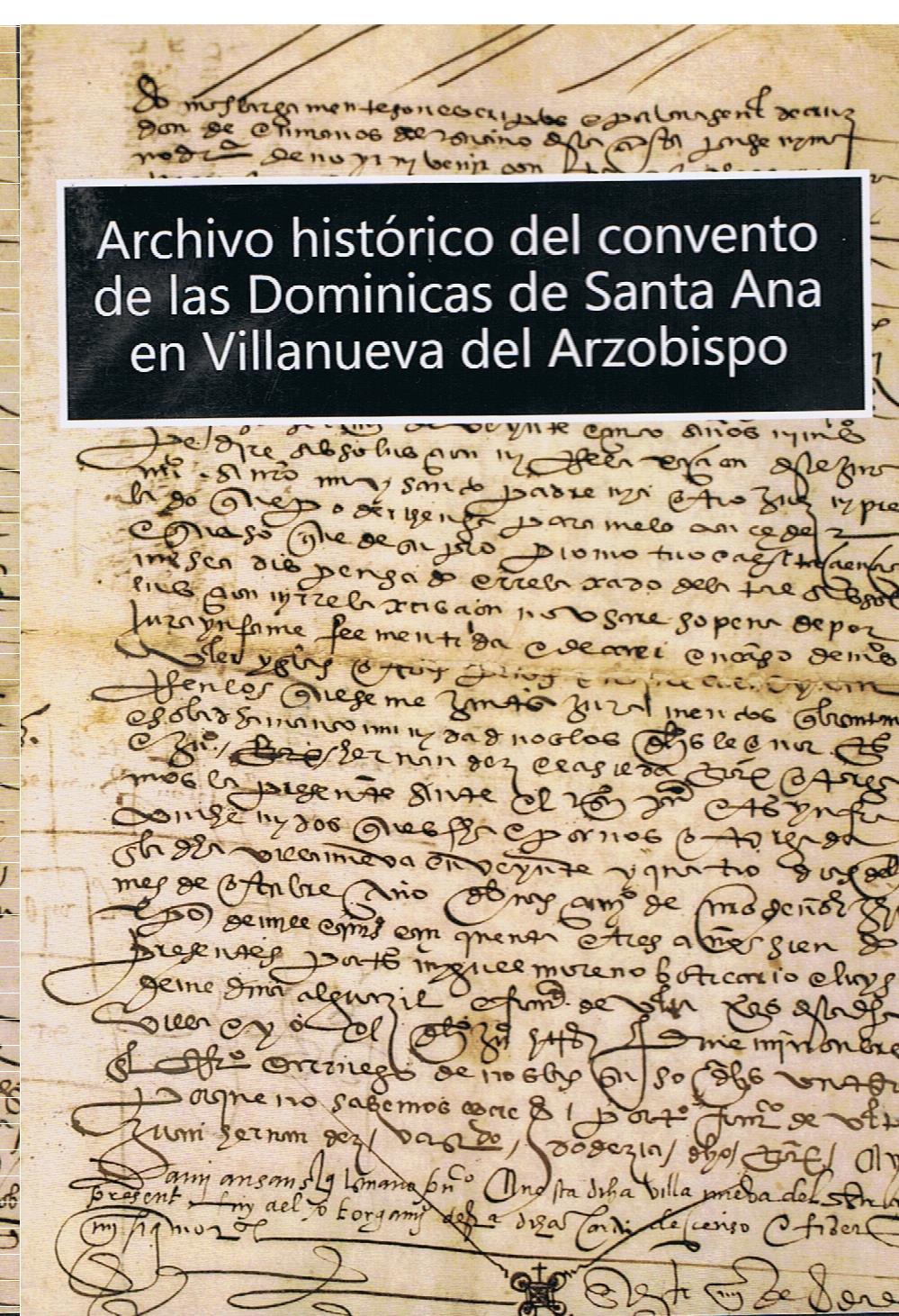 DIGITALIZADO EL ARCHIVO DEL CONVENTO DE DOMINICAS DE SANTA ANA, Y EL LIBRO DE PROTOCOLOS DEL SANTUARIO DE LA VIRGEN DE LA FUENSANTA, EN VILLANUEVA DEL ARZOBISPO (JAÉN)