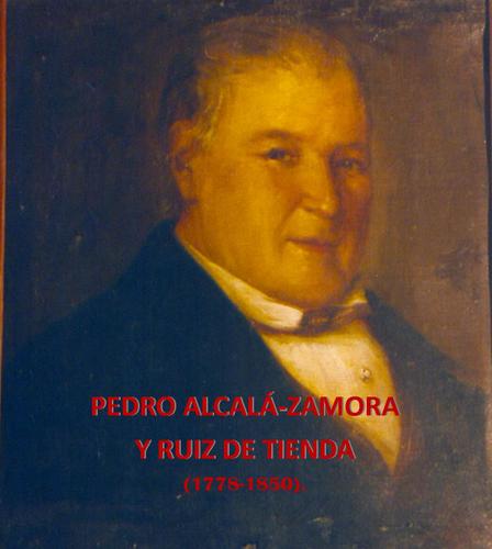 ESCRITOS DE PEDRO ALCALA-ZAMORA Y RUIZ DE TIENDA (1778-1850)