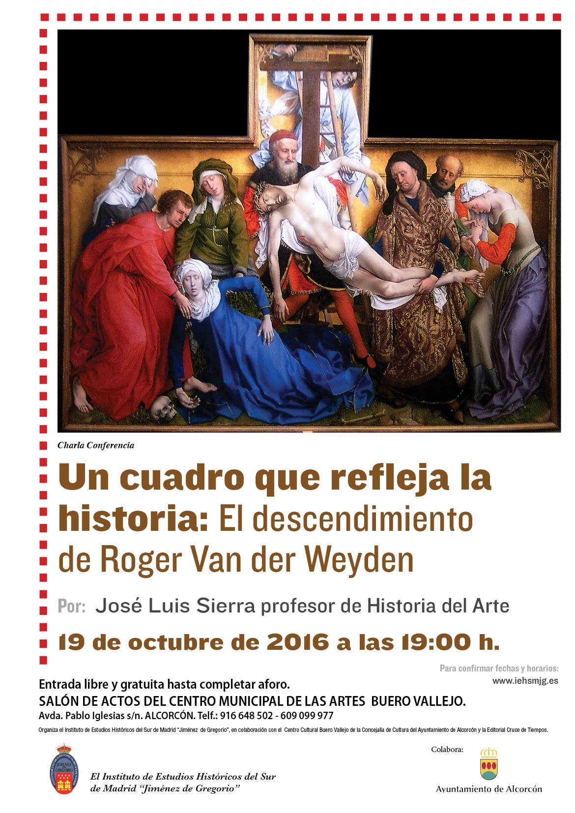 UNA CONFERENCIA SOBRE EL CUADRO DEL MUSEO DEL PRADO «DESCENDIMIENTO DE CRISTO»  DE VAN DER WEYDEN ABRIRA LAS CHARLAS DEL INSTITUTO DE ESTUDIOS DEL SUR DE MADRID «JIMENEZ DE GREGORIO»