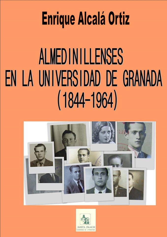 «ALMEDINILLENSES EN LA UNIVERSIDAD DE GRANADA. (1844-1964)», UN NUEVO LIBRO DE ENRIQUE ALCALÁ ORTIZ, CRONISTA OFICIAL DE PRIEGO DE CÓRDOBA