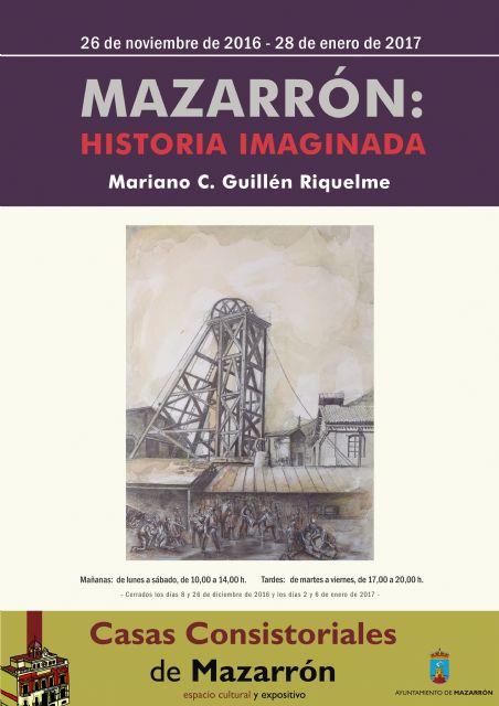 MARIANO GUILLÉN EXPONE «MAZARRÓN: HISTORIA IMAGINADA» EN CASAS CONSISTORIALES