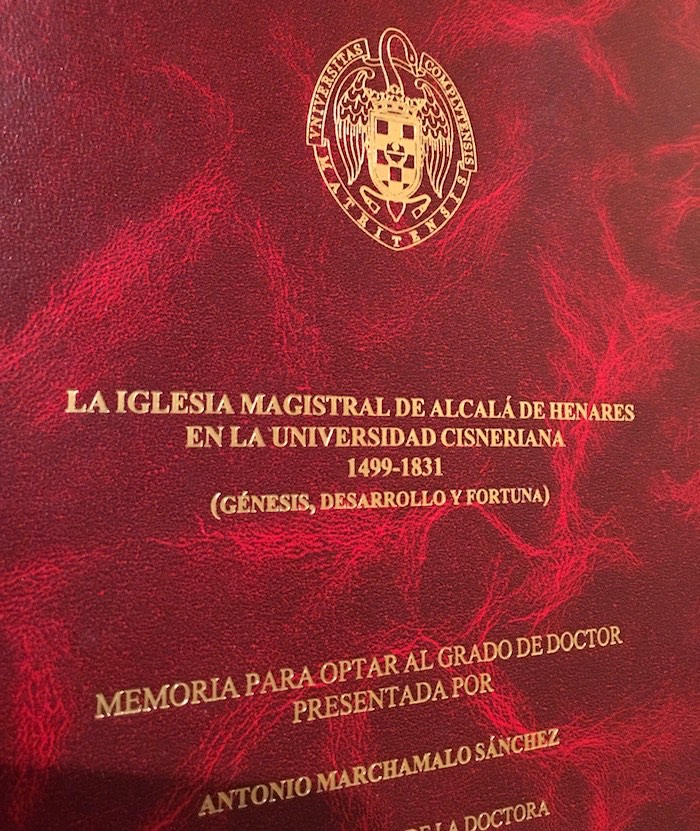 EL INVESTIGADOR ANTONIO MARCHAMALO, CRONISTA OFICIAL DE HUMANES Y SUS AGREGADOS CEREZO DE MOHERNANDO Y RAZBONA (GUADALAJARA) OBTIENE EL DOCTORADO CON UNA TESIS SOBRE LA UNIVERSIDAD DE CISNEROS Y LA MAGISTRAL DE ALCALÁ