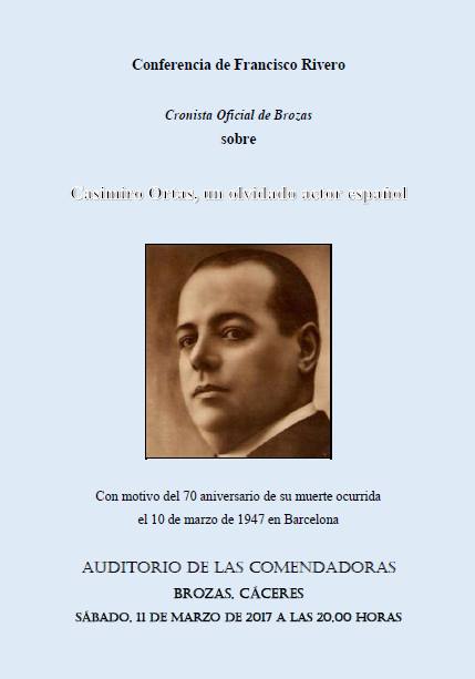 LAS BROZAS (CÁCERES) HOMENAJEA AL ACTOR BROCENSE CASIMIRO ORTAS EN EL 70 ANIVERSARIO DE SU MUERTE CON UNA CONFERENCIA DEL CRONISTA OFICIAL DE LA VILLA, FRANCISCO RIVERO