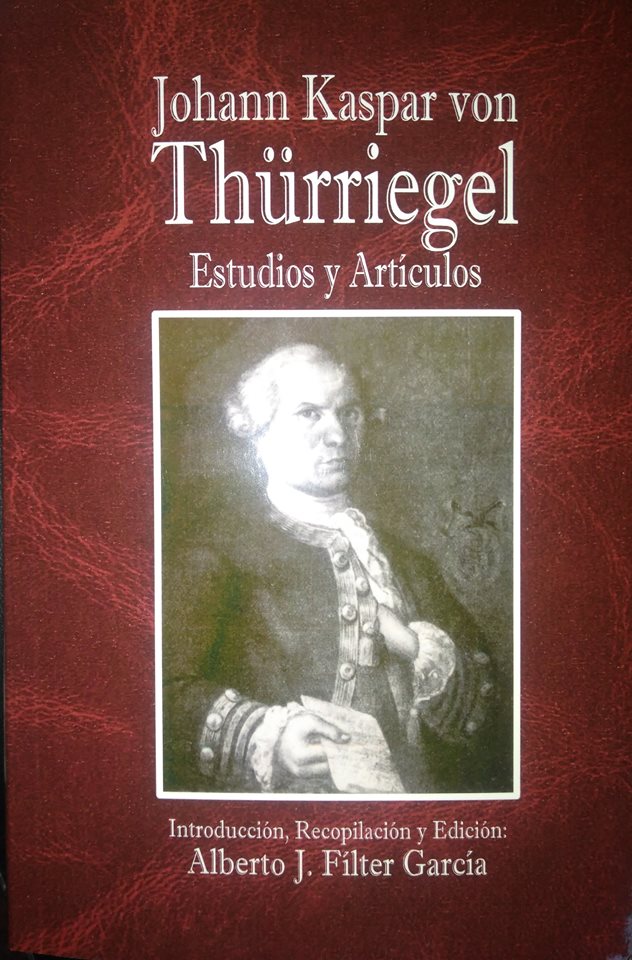 VE LA LUZ EL LIBRO JOHANN KASPAR VON THÜRRIEGEL. ESTUDIOS Y ARTÍCULOS