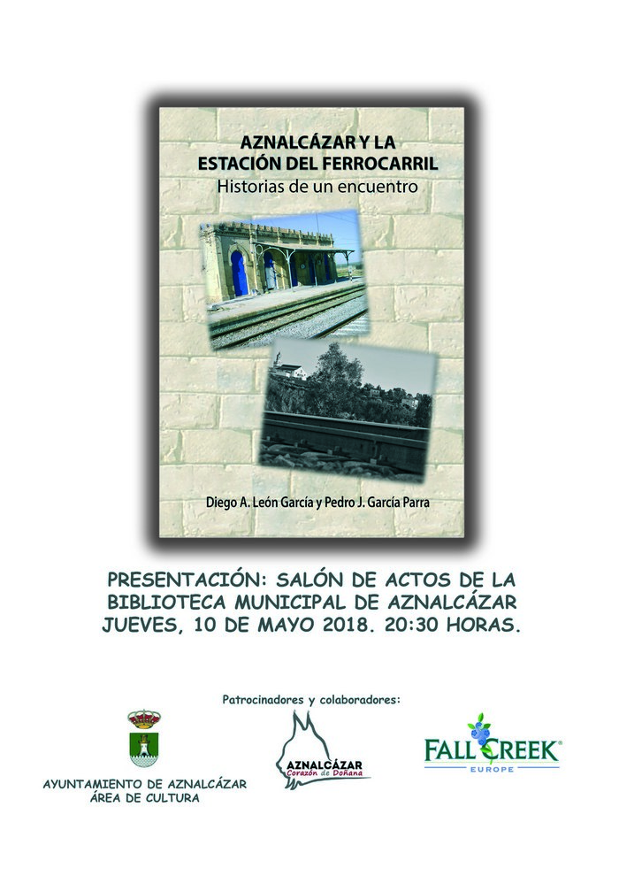 PRESENTACIÓN DEL LIBRO «AZNALCÁZAR (SEVILLA) Y LA ESTACIÓN DEL FERROCARRIL. HISTORIAS DE UN ENCUENTRO”