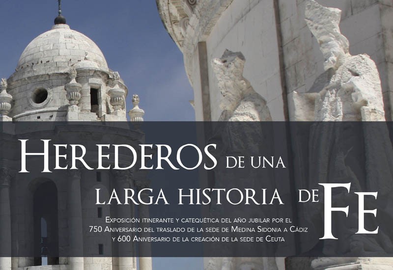 LA CATEDRAL DE CEÚTA ACOGERÁ LA EXPOSICIÓN «HEREDEROS DE UNA LARGA HISTORIA DE FE’