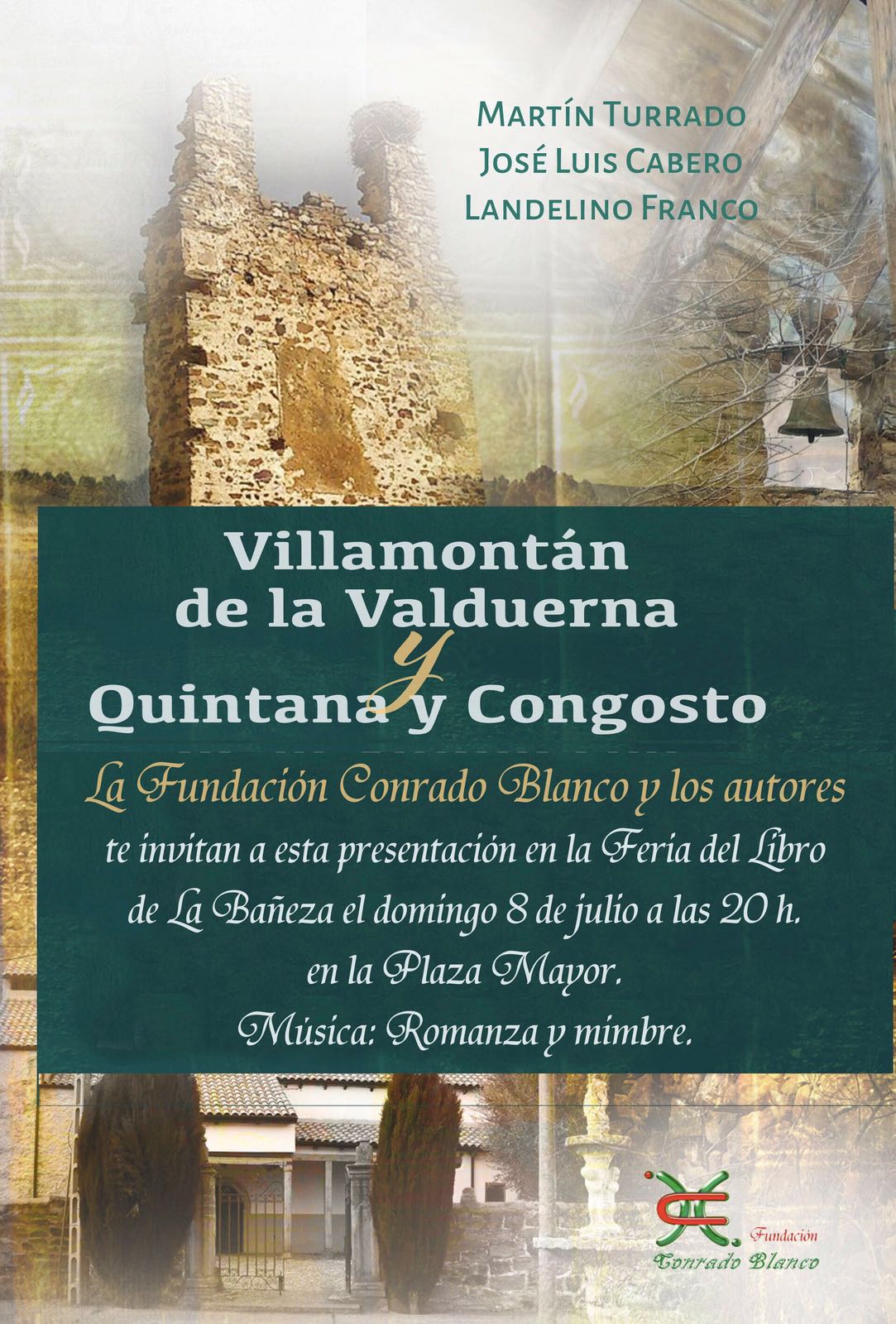 PRESENTACIÓN DEL LIBRO “VILLAMONTÁN DE LA VALDUERNA Y QUINTANA Y CONGOSTO” EL DOMINGO DÍA 8 DE JULIO A LAS 20 EN LA BAÑEZA (LEÓN) EN LA PLAZA MAYOR