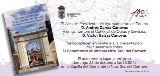 SE PRESENTA SOBRE EL CEMENTERIO MUNICIPAL «NUESTRA SEÑORA DEL CARMEN», ELABORADO POR EL CRONISTA DE TOTANA (MURCIA) JUAN CÁNOVAS MULERO, A BENEFICIO DE DE LAS DOS CÁRITAS