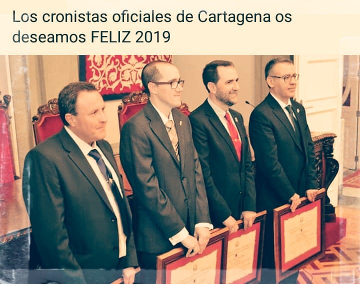 LOS CRONISTA OFICIALES DE CARTAGENA (MURCIA) OS DESEAMOS FELIZ 2019