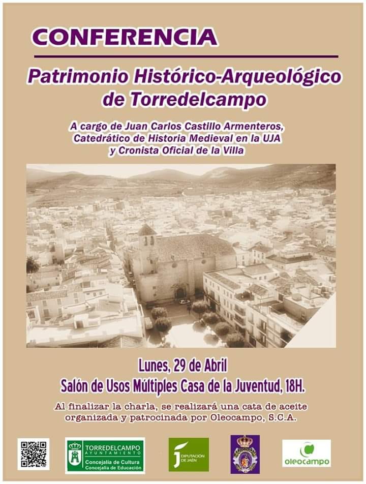 CONFERENCIA A CARGO DE JUAN CARLOS CASTILLO ARMENTEROS, CRONISTA OFICIAL DE TORREDELCAMPO (JAÉN): ‘PATRIMONIO HISTÓRICO-ARQUEOLÓGICO DE TORREDELCAMPO’