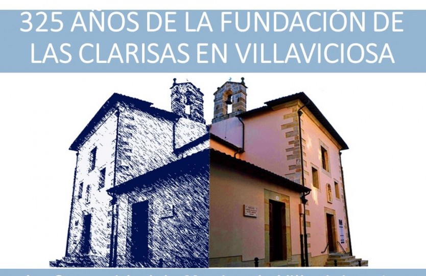 325 AÑOS DE LA FUNDACIÓN DE LAS CLARISAS EN VILLAVICIOSA (ASTURIAS)