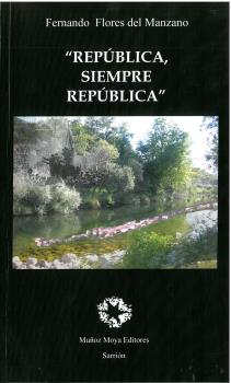 FERNANDO FLORES DEL MANZANO, CRONISTA OFICIAL DE CABEZUELA DEL VALLE (CÁCERES), PRESENTA ESTE MARTES EN PLASENCIA SU NOVELA «REPÚBLICA SIEMPRE REPÚBLICA»