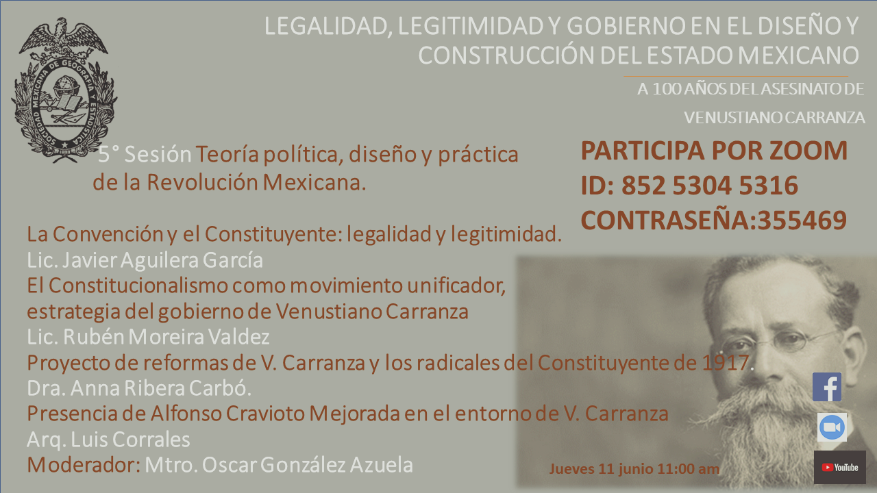 LEGALIDAD, LEGITIMIDAD Y GOBIERNO EN EL DISEÑO CONSTRUCCIÓN DEL ESTADO MEXICANO. A CIEN AÑOS DEL ASESINATO DE VENUSTIANO CARRANZA