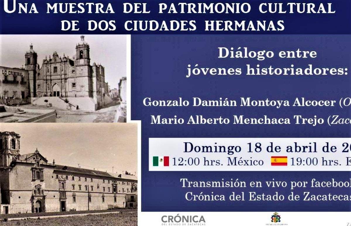 ‘UNA MUESTRA DEL PATRIMONIO CULTURAL DE DOS CIUDADES HERMANAS’, ORIHUELA-ZACATECAS, DIALOGO ENTRE JÓVENES HISTORIADORES