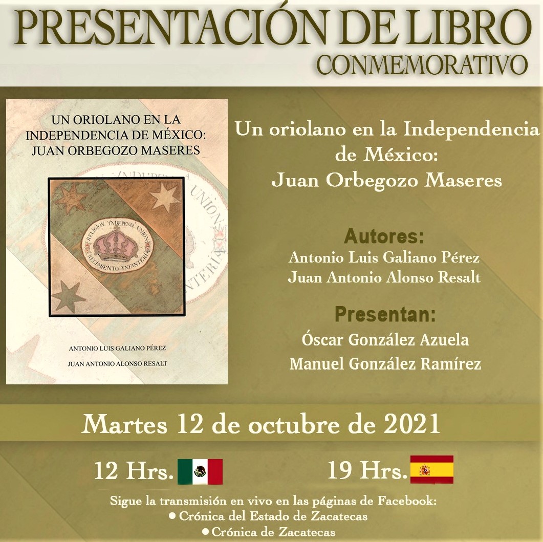 PRESENTACIÓN EN ZACATECAS DEL LIBRO «UN ORIOLANO EN LA INDEPENDENCIA DE MÉXICO. JUAN ORBEGOZO MASERES»