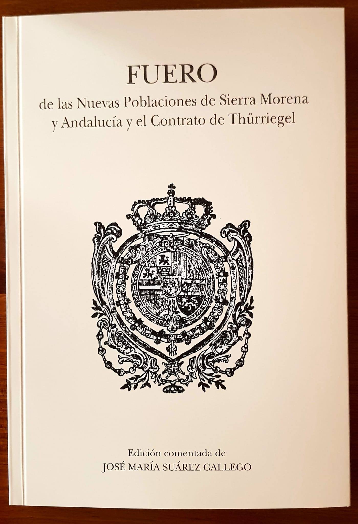 FUERO DE LAS NUEVAS POBLACIONES DE SIERRA MORENA Y ANDALUCIA Y EL CONTRATO DE THÜRRIEGEL