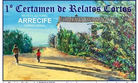 PRIMER CERTAMEN DE RELATOS CORTOS REVISTA ARRECIFE EN CAÑADA ROSAL (SEVILLA).