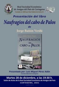 PRESENTACIÓN DEL LIBRO «NAUFRAGIOS DEL CABO DE PALOS» EN LA REAL SOCIEDAD DE AMIGOS DEL PAÍS DE CARTAGENA