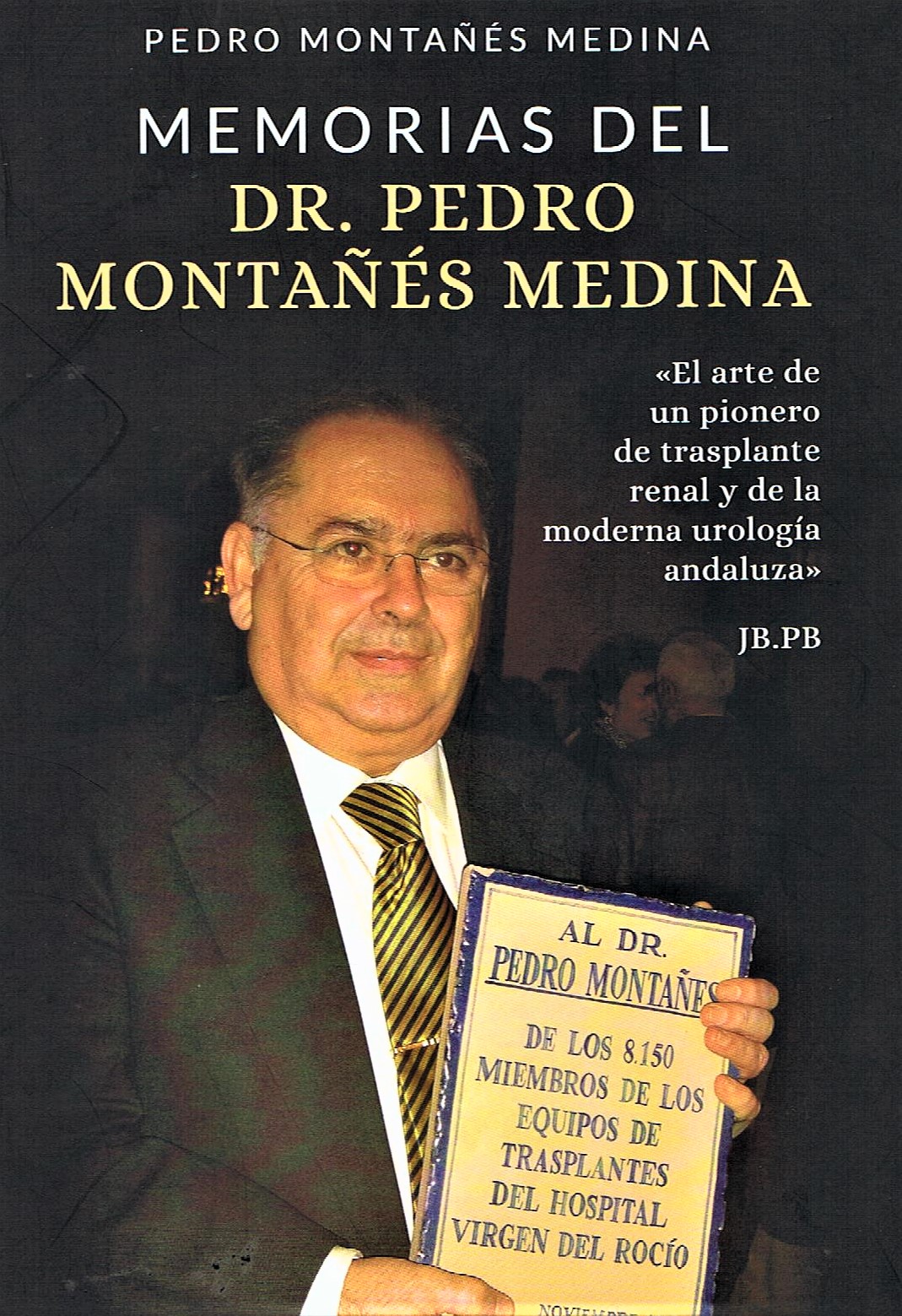 MURIÓ EL MÉDICO DE VILLANUEVA PEDRO MONTAÑÉS MEDINA, PIONERO EN LOS TRANSPLANTES RENALES EN SEVILLA, ANDALUCIA Y ESPAÑA.