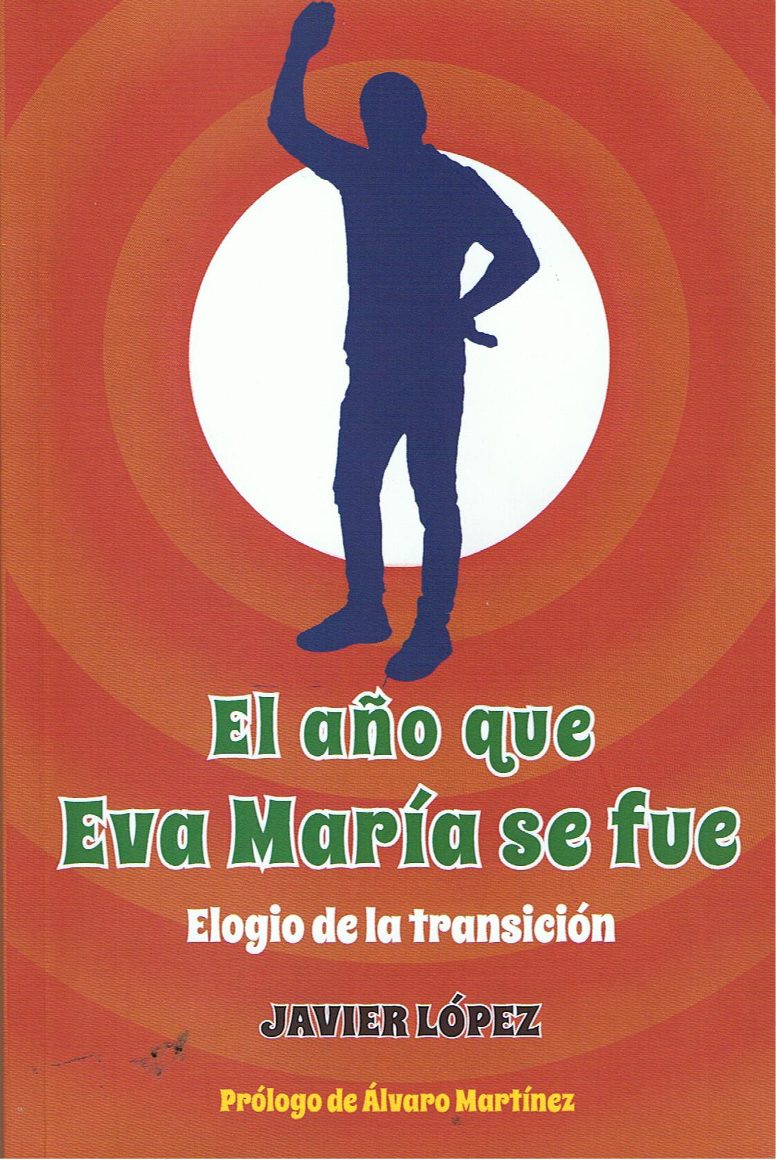 “EL AÑO QUE EVA MARÍA SE FUE”, PRESENTADO EL LIBRO DE JAVIER LÓPEZ