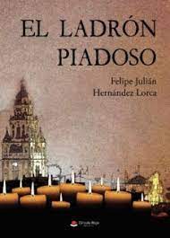 ‘EL LADRÓN PIADOSO’, UNA HISTORIA SOBRE EL EXPOLIO EN CATEDRALES