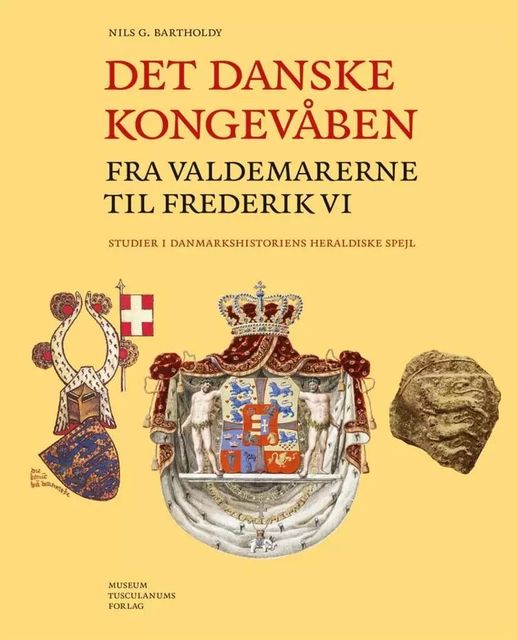 «EL ESCUDO DE ARMAS REAL DANÉS DE LOS VALDEMAR A FREDERIK VI» NUEVO LIBRO DE NILS BARTHOLDY