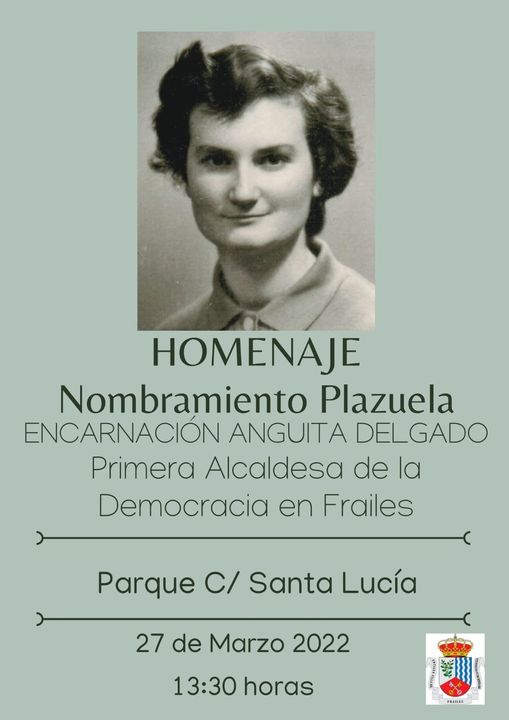 HOMENAJE A ENCARNACIÓN ANGUITA DELGADO, PRIMERA ALCALDESA DE LA DEMOCRACIA. EN FRAILES