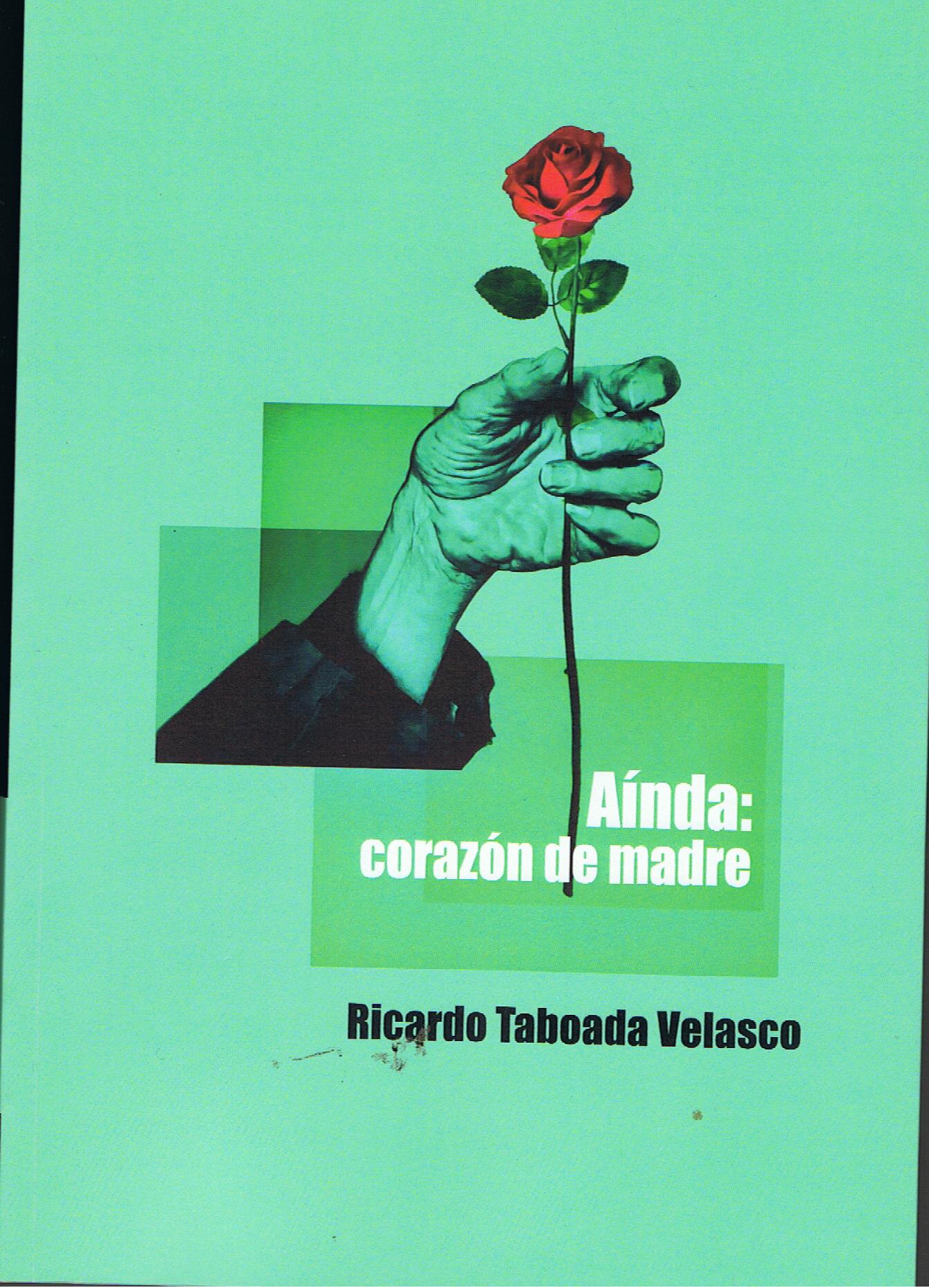 PRESENTADA LA NOVELA “AINDA: CORAZÓN DE MADRE” DE RICARDO TABOADA VELASCO