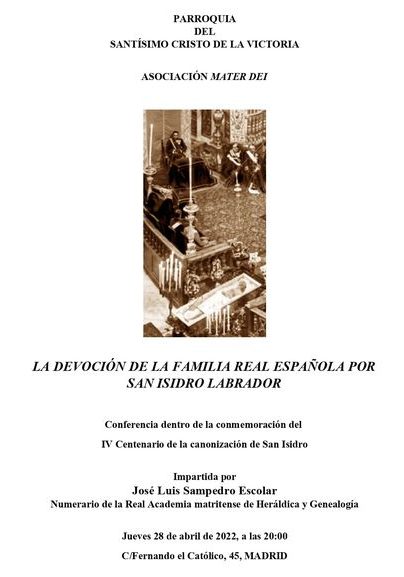 CONFERENCIA DE JOSÉ LUIS SAMPEDRO SOBRE “LA DEVOCIÓN DE LA FAMILIA REAL ESPAÑOLA POR SAN ISIDRO LABRADOR”