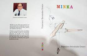 EL PRÓXIMO JUEVES 21 DE ABRIL SE PRESENTA EL LIBRO MINKA, PRIMERA OBRA DEL ESCRITOR Y ACTOR CARTAGENERO FRANCISCO HERNÁNDEZ OROZCO