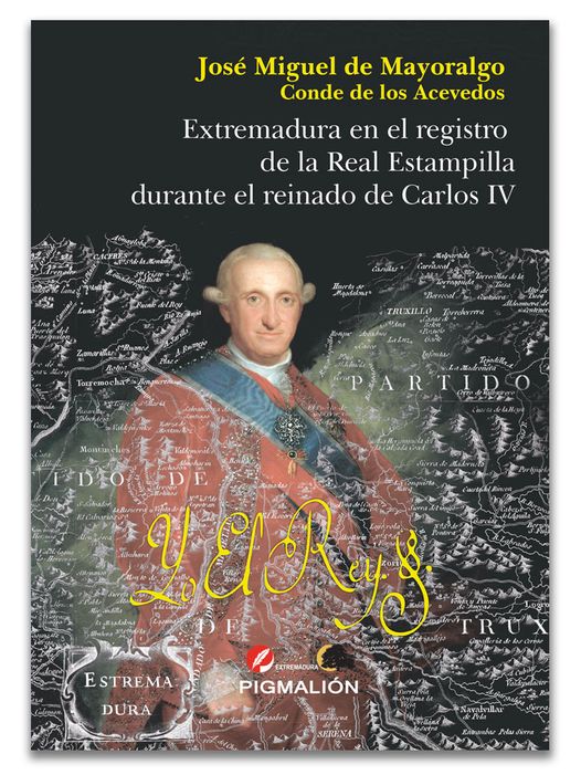 “EXTREMADURA EN EL REGISTRO DE LA REAL ESTAMPILLA DURANTE EL REINADO DE CARLOS IV”, NUEVO LIBRO DEL CONDE DE LOS ACEVEDOS