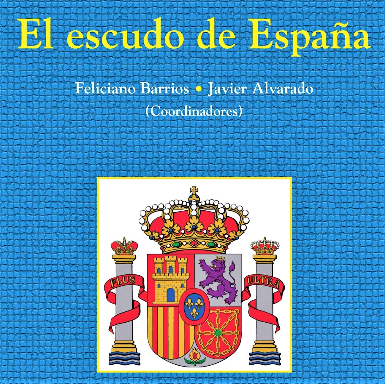 EL ESCUDO DE ESPAÑA. NUEVA PUBLICACIÓN.