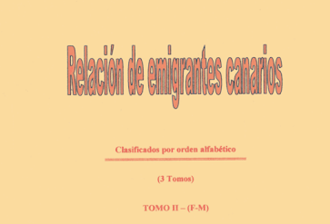 RELACIÓN DE EMIGRANTES CANARIOS A CUBA – 3 TOMOS