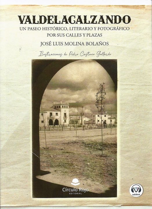 HOY SE PRESENTA “VALDELACALZANDO”. DEL PROFESOR DE FILOSOFÍA Y ESCRITOR, JOSÉ LUIS MOLINA BOLAÑOS.