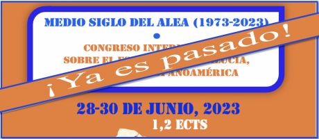 #CIEALEA_2023: CONGRESO INTERNACIONAL SOBRE EL ESPAÑOL EN ANDALUCÍA (CANARIAS Y AMÉRICA): MEDIO SIGLO DEL ALEA (1973-2023)