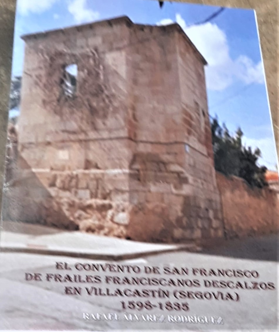 PRESENTACIÓN DEL LIBRO «EL CONVENTO DE SAN FRANCISCO DE FRAILES DE FRANCISCANOS DE VILLACASTÍN- 1589-1835. (SEGOVIA)»