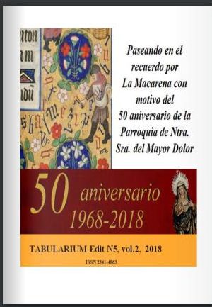 MONOGRAFÍA: PASEANDO EN EL RECUERDO POR LA MACARENA CON MOTIVO DEL 50 ANIVERSARIO DE LA PARROQUIA DE NTRA. SRA. DEL MAYOR DOLOR.