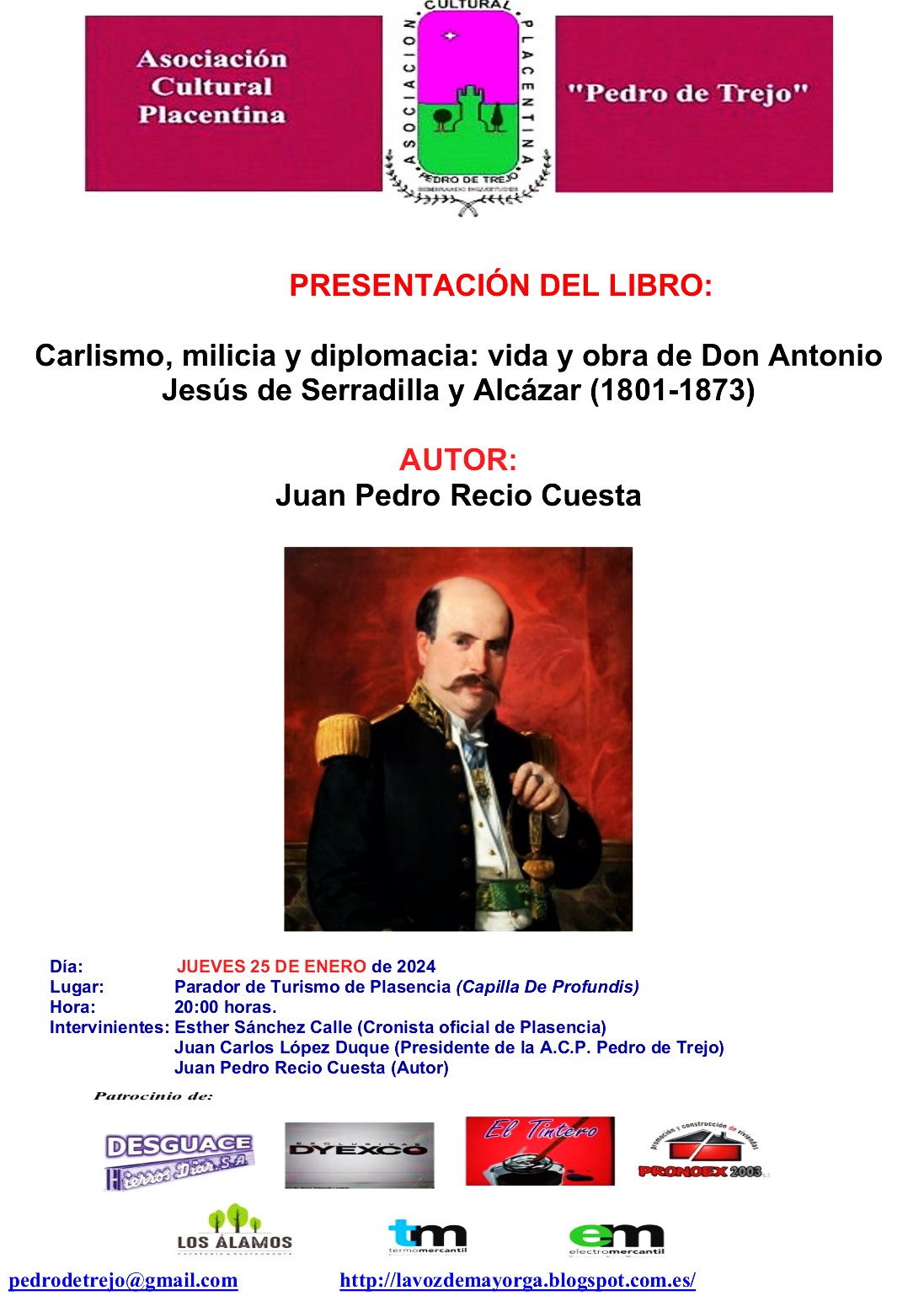 LA ASOCIACIÓN CULTURAL PLACENTINA «PEDRO DE TREJO» ORGANIZA LA PRESENTACIÓN DEL LIBRO «CARLISMO , MILICIA Y DIPLOMACIA. VIDA Y OBRA»