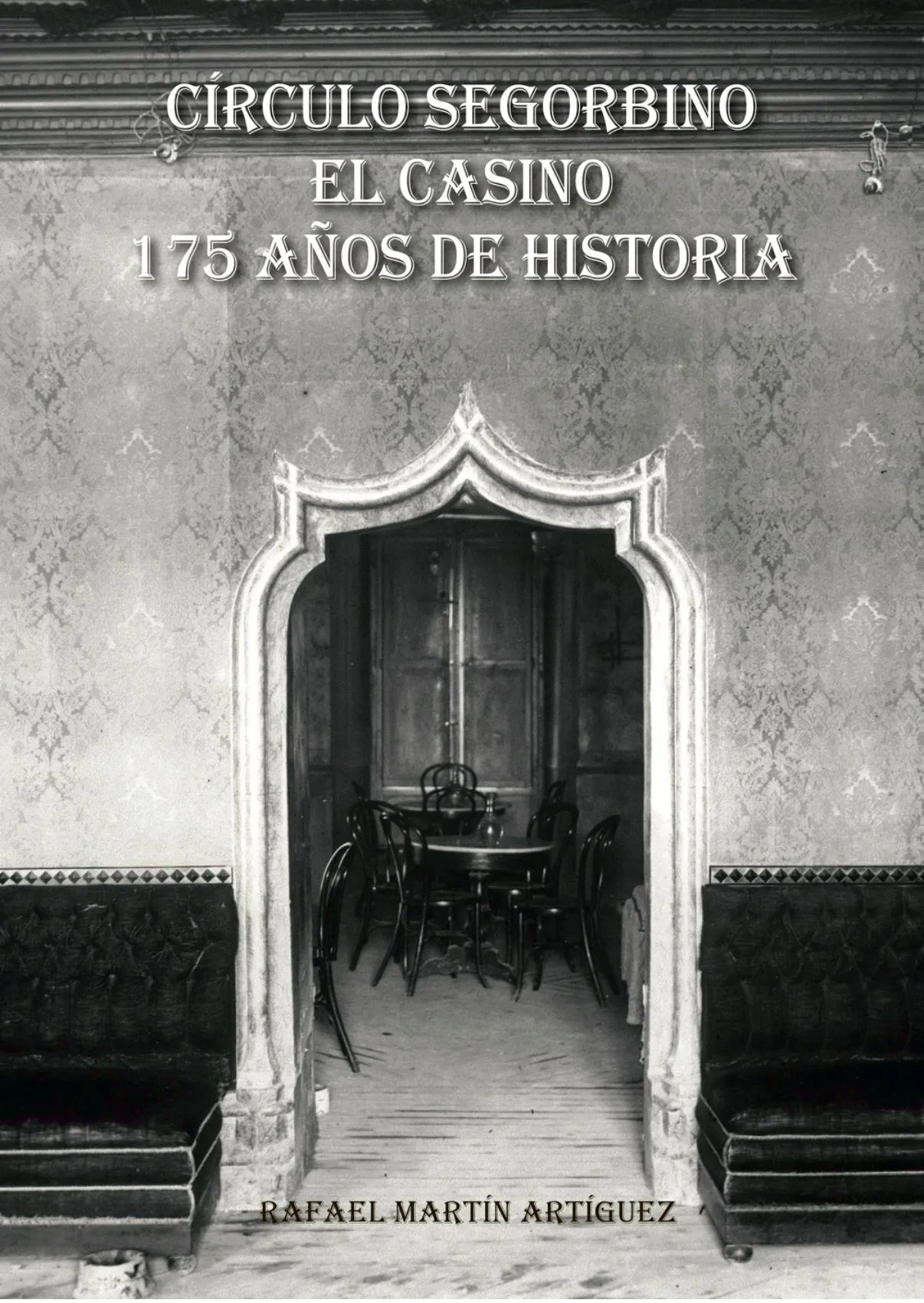 EL CÍRCULO SEGORBINO PRESENTA UN LIBRO SOBRE LA HISTORIA DEL CASINO